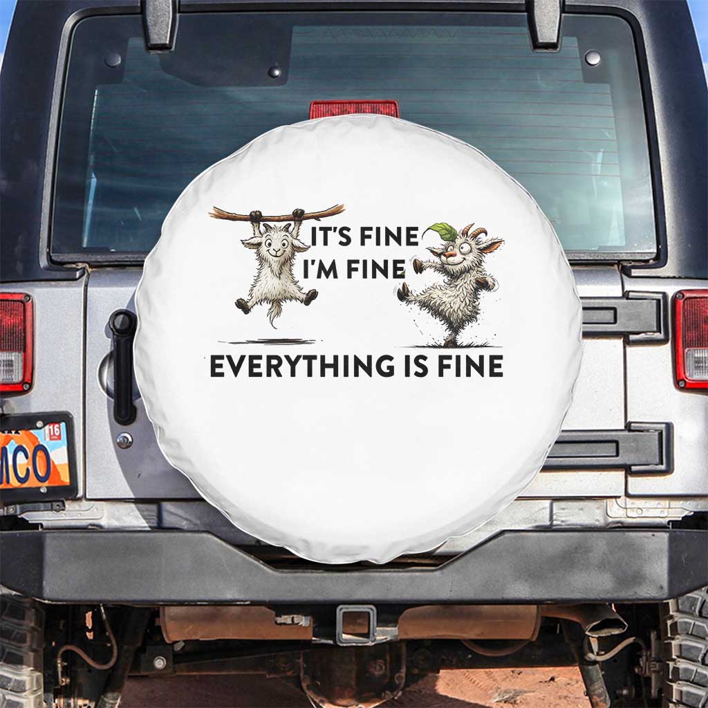 It Is Fine I Am Fine Everything Is Fine Spare Tire Cover Funny Goat Lover Gift - Wonder Print Shop