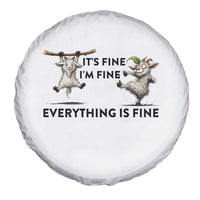 It Is Fine I Am Fine Everything Is Fine Spare Tire Cover Funny Goat Lover Gift - Wonder Print Shop