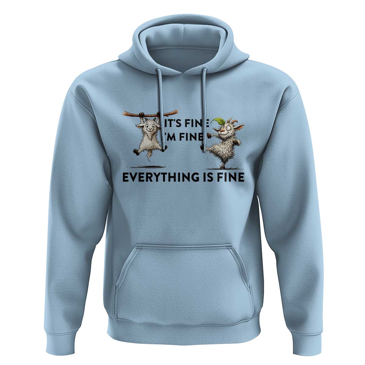 It Is Fine I Am Fine Everything Is Fine Hoodie Funny Goat Lover Gift - Wonder Print Shop