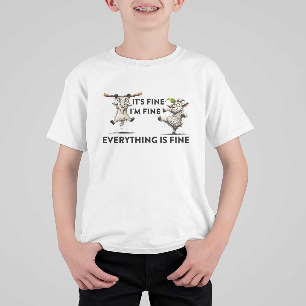 It Is Fine I Am Fine Everything Is Fine T Shirt For Kid Funny Goat Lover Gift - Wonder Print Shop