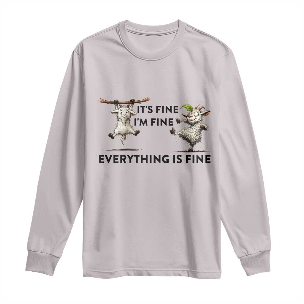 It Is Fine I Am Fine Everything Is Fine Long Sleeve Shirt Funny Goat Lover Gift - Wonder Print Shop