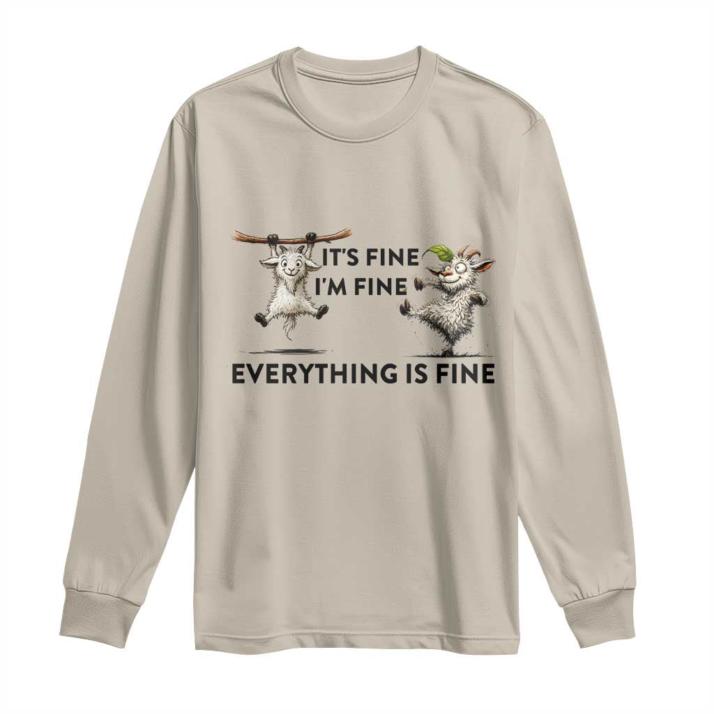 It Is Fine I Am Fine Everything Is Fine Long Sleeve Shirt Funny Goat Lover Gift - Wonder Print Shop
