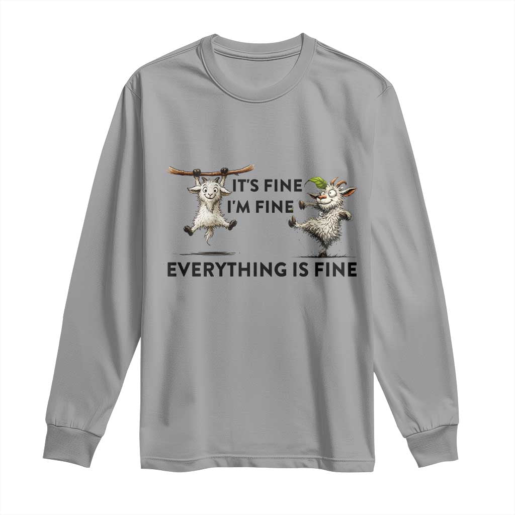 It Is Fine I Am Fine Everything Is Fine Long Sleeve Shirt Funny Goat Lover Gift - Wonder Print Shop
