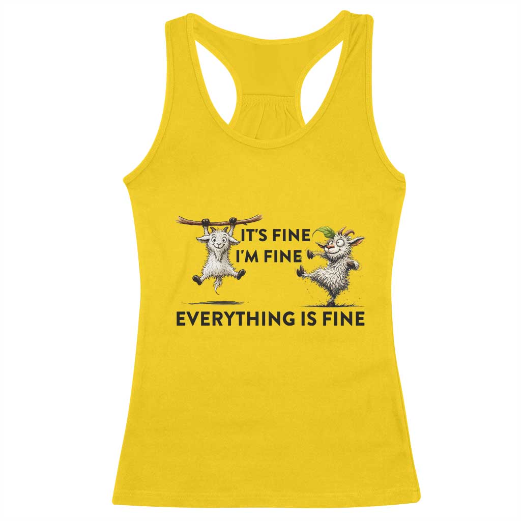 It Is Fine I Am Fine Everything Is Fine Racerback Tank Top Funny Goat Lover Gift - Wonder Print Shop