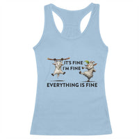 It Is Fine I Am Fine Everything Is Fine Racerback Tank Top Funny Goat Lover Gift - Wonder Print Shop