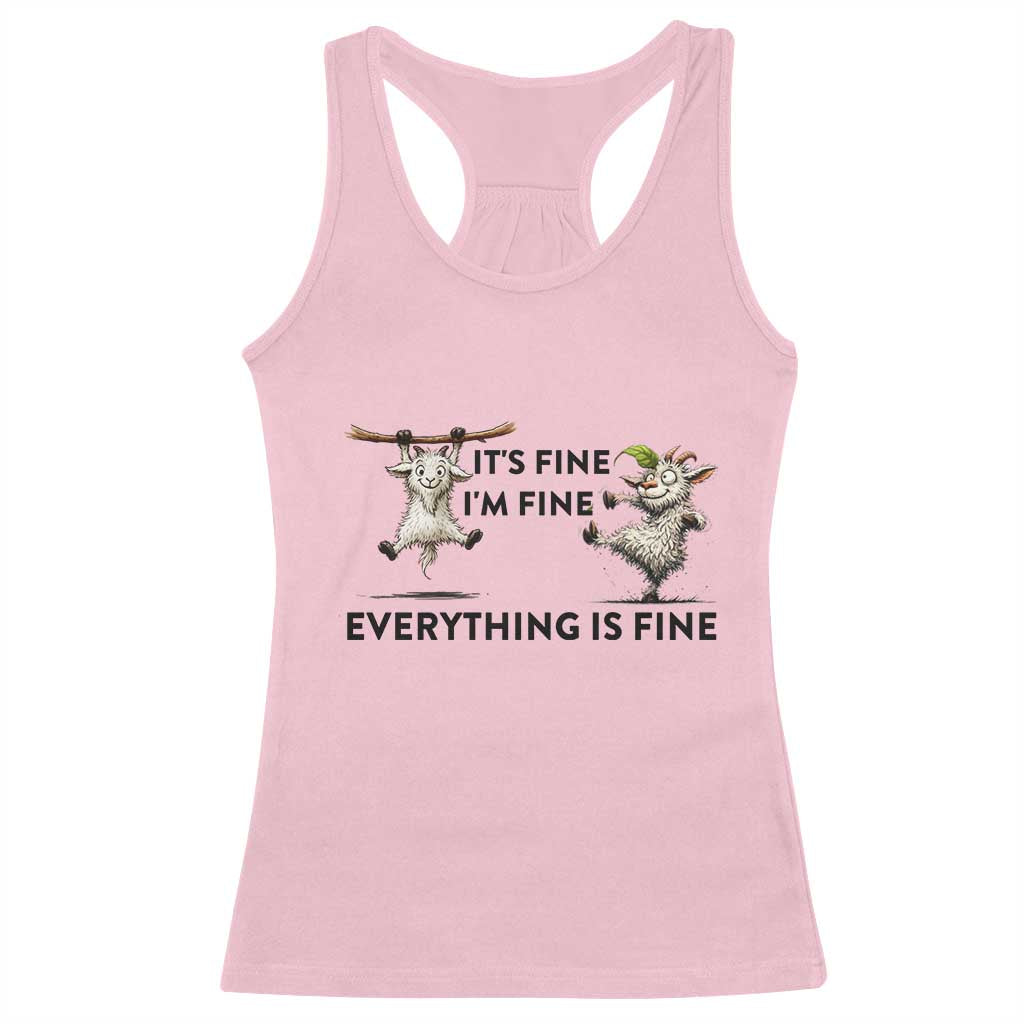 It Is Fine I Am Fine Everything Is Fine Racerback Tank Top Funny Goat Lover Gift - Wonder Print Shop