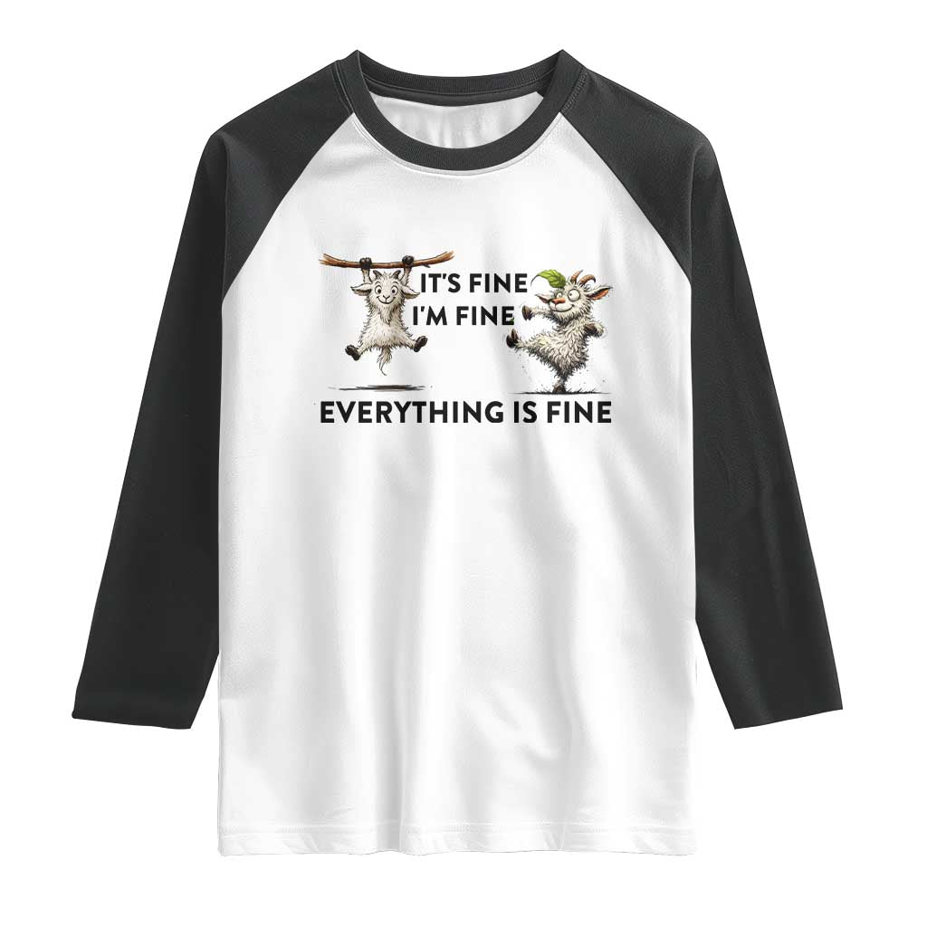 It Is Fine I Am Fine Everything Is Fine Raglan Shirt Funny Goat Lover Gift - Wonder Print Shop