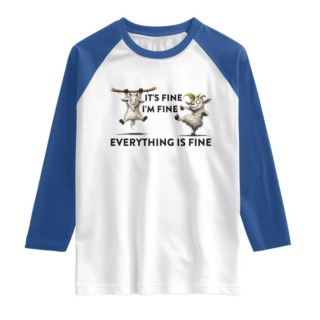 It Is Fine I Am Fine Everything Is Fine Raglan Shirt Funny Goat Lover Gift - Wonder Print Shop