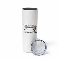 It Is Fine I Am Fine Everything Is Fine Skinny Tumbler Funny Goat Lover Gift