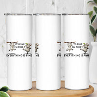 It Is Fine I Am Fine Everything Is Fine Skinny Tumbler Funny Goat Lover Gift