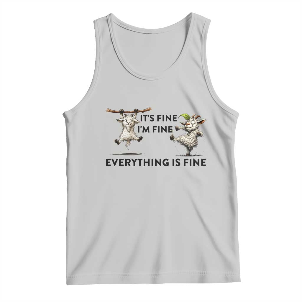 It Is Fine I Am Fine Everything Is Fine Tank Top Funny Goat Lover Gift - Wonder Print Shop
