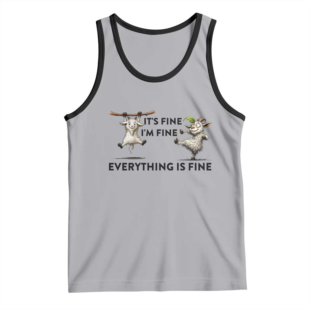 It Is Fine I Am Fine Everything Is Fine Tank Top Funny Goat Lover Gift - Wonder Print Shop