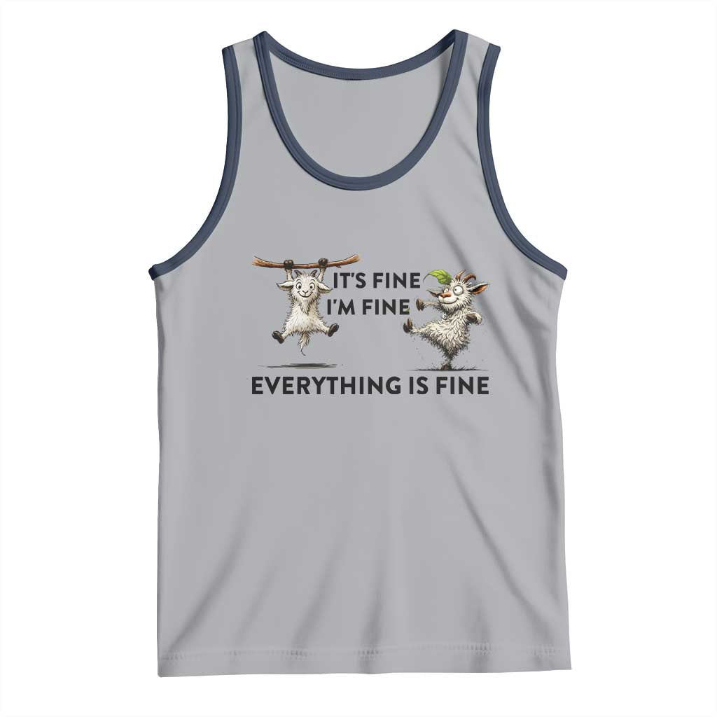 It Is Fine I Am Fine Everything Is Fine Tank Top Funny Goat Lover Gift - Wonder Print Shop