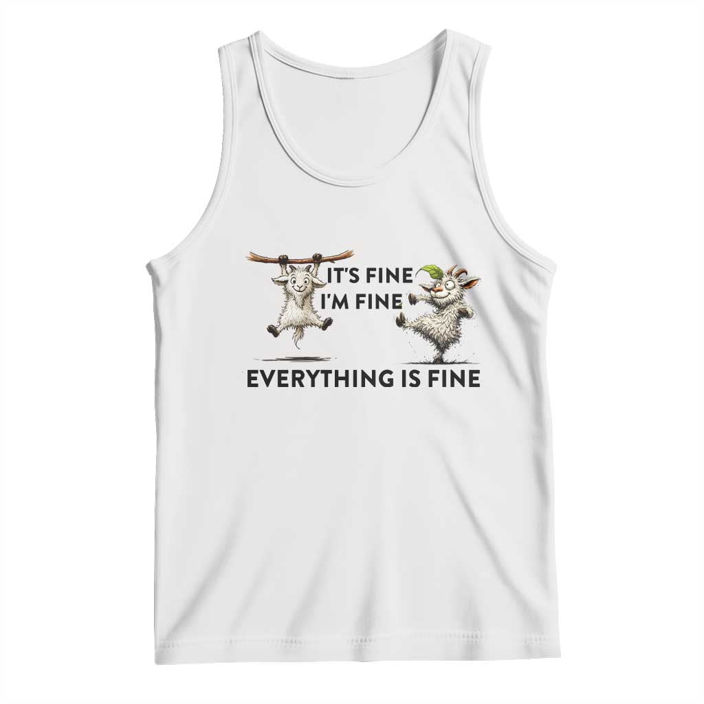 It Is Fine I Am Fine Everything Is Fine Tank Top Funny Goat Lover Gift - Wonder Print Shop