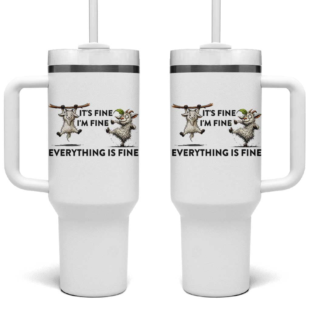 It Is Fine I Am Fine Everything Is Fine Tumbler With Handle Funny Goat Lover Gift