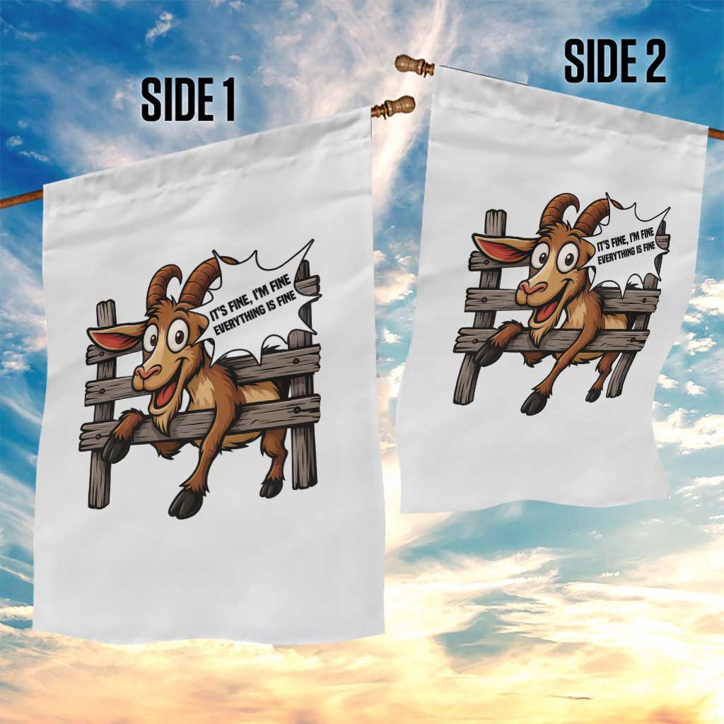 Funny Goat Garden Flag It Is Fine I Am Fine Everything Is Fine - Wonder Print Shop