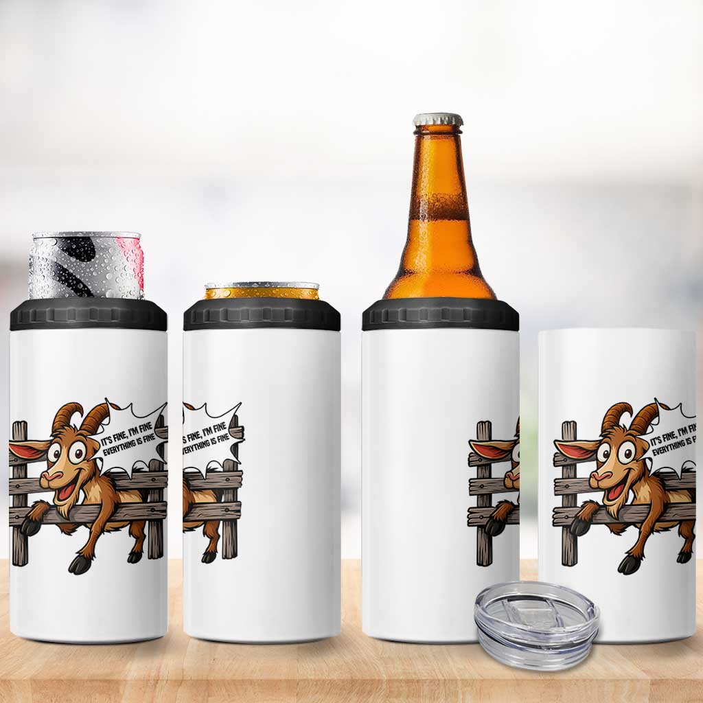 Funny Goat 4 in 1 Can Cooler Tumbler It Is Fine I Am Fine Everything Is Fine