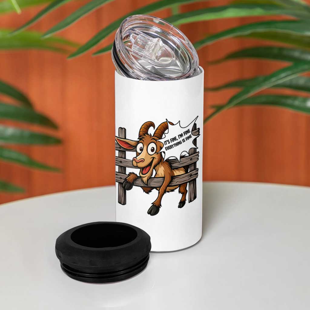 Funny Goat 4 in 1 Can Cooler Tumbler It Is Fine I Am Fine Everything Is Fine