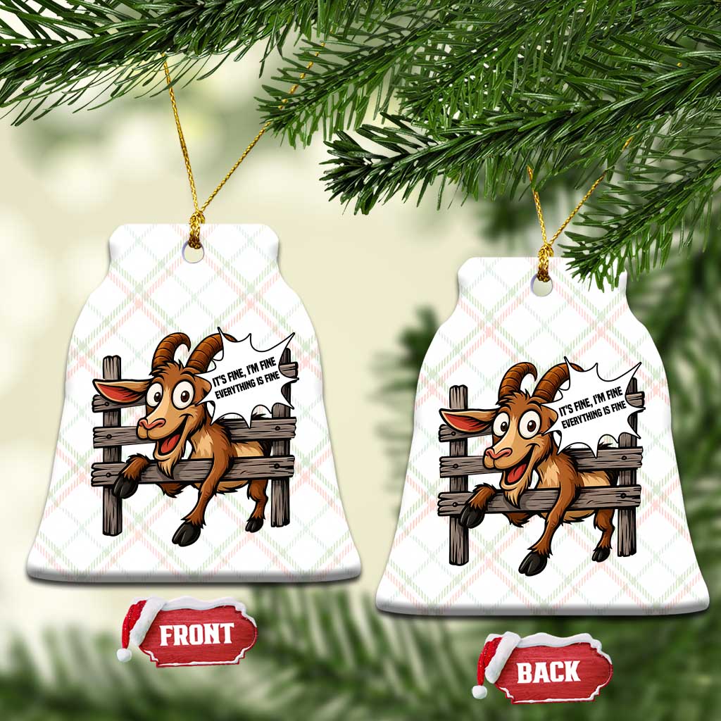 Funny Goat Ceramic Ornament It Is Fine I Am Fine Everything Is Fine - Wonder Print Shop