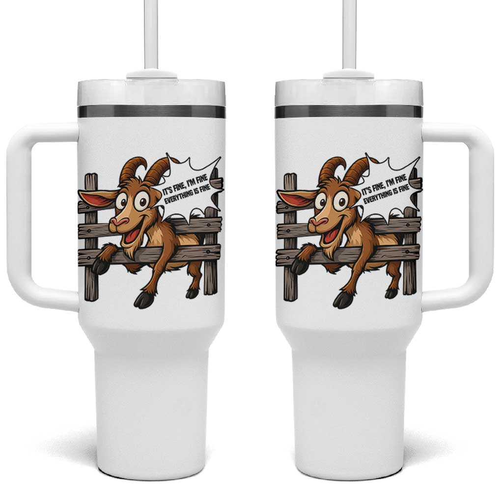 Funny Goat Tumbler With Handle It Is Fine I Am Fine Everything Is Fine