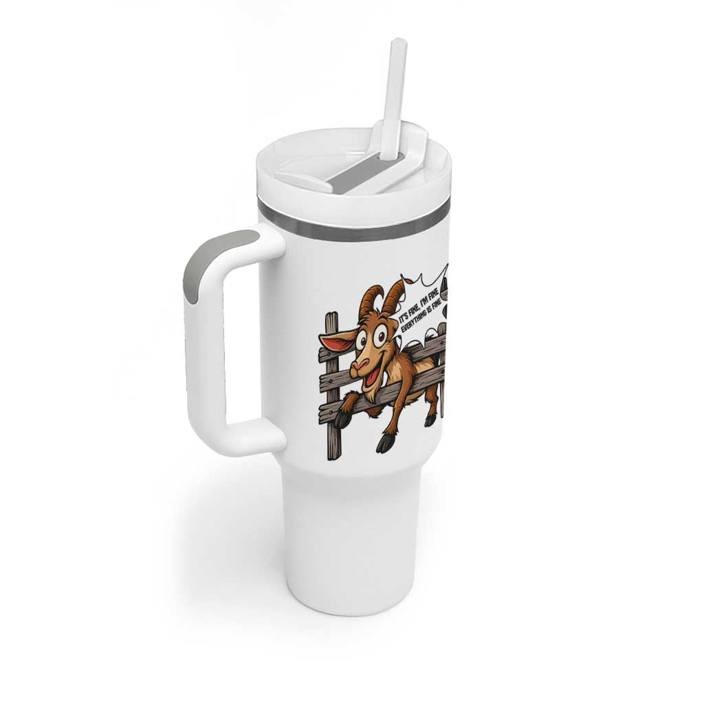 Funny Goat Tumbler With Handle It Is Fine I Am Fine Everything Is Fine