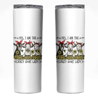 I Am The Crazy Goat Lady Skinny Tumbler Goat Lady Gift