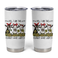 I Am The Crazy Goat Lady Tumbler Cup Goat Lady Gift