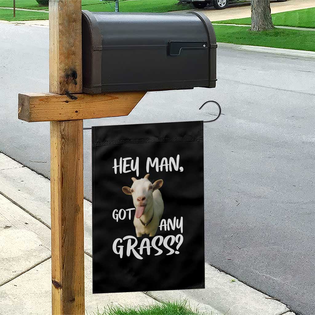 Hey Man Got Any Grass Garden Flag Funny Goat Stoner Gift - Wonder Print Shop