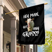 Hey Man Got Any Grass Garden Flag Funny Goat Stoner Gift - Wonder Print Shop