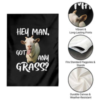 Hey Man Got Any Grass Garden Flag Funny Goat Stoner Gift - Wonder Print Shop