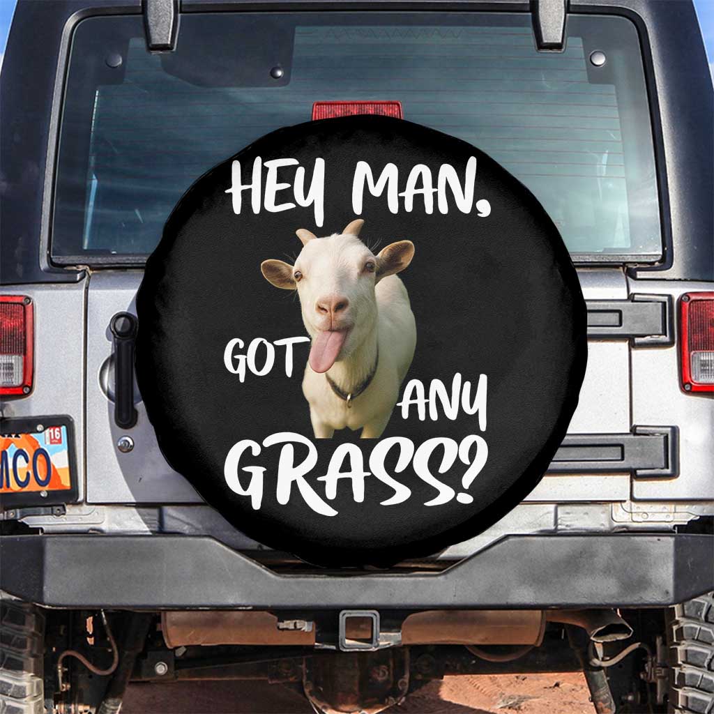 Hey Man Got Any Grass Spare Tire Cover Funny Goat Stoner Gift - Wonder Print Shop