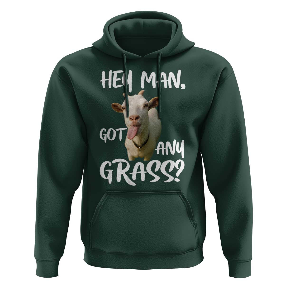 Hey Man Got Any Grass Hoodie Funny Goat Stoner Gift - Wonder Print Shop