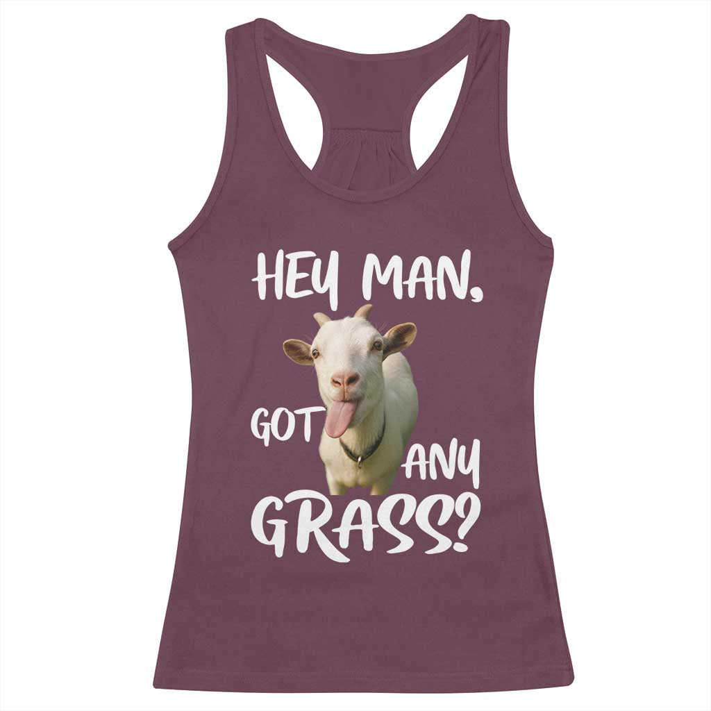 Hey Man Got Any Grass Racerback Tank Top Funny Goat Stoner Gift - Wonder Print Shop