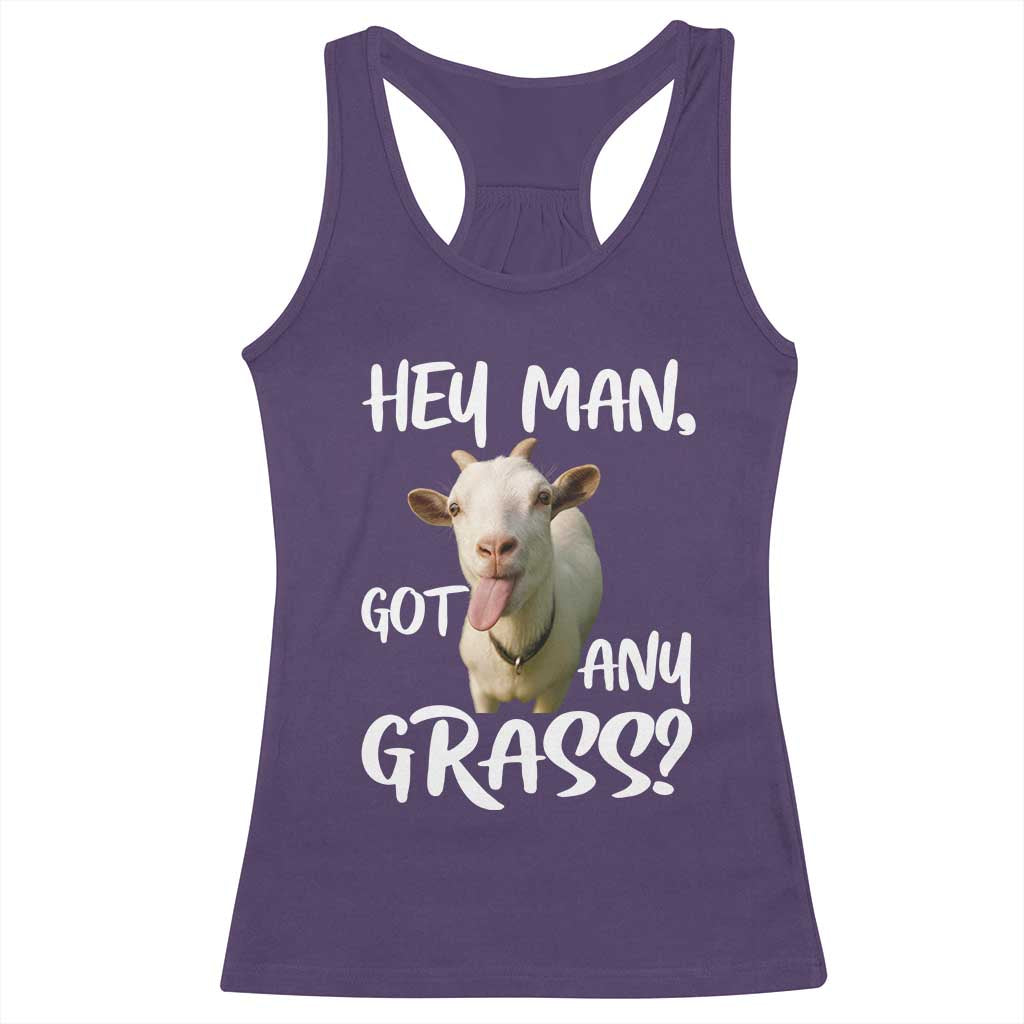 Hey Man Got Any Grass Racerback Tank Top Funny Goat Stoner Gift - Wonder Print Shop