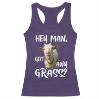 Hey Man Got Any Grass Racerback Tank Top Funny Goat Stoner Gift - Wonder Print Shop