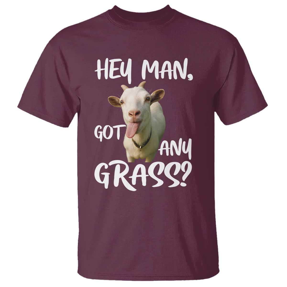 Hey Man Got Any Grass T Shirt Funny Goat Stoner Gift - Wonder Print Shop