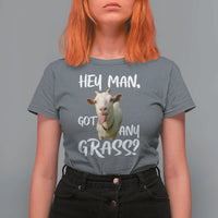Hey Man Got Any Grass T Shirt For Women Funny Goat Stoner Gift - Wonder Print Shop