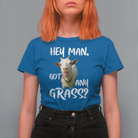 Hey Man Got Any Grass T Shirt For Women Funny Goat Stoner Gift - Wonder Print Shop