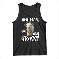 Hey Man Got Any Grass Tank Top Funny Goat Stoner Gift - Wonder Print Shop