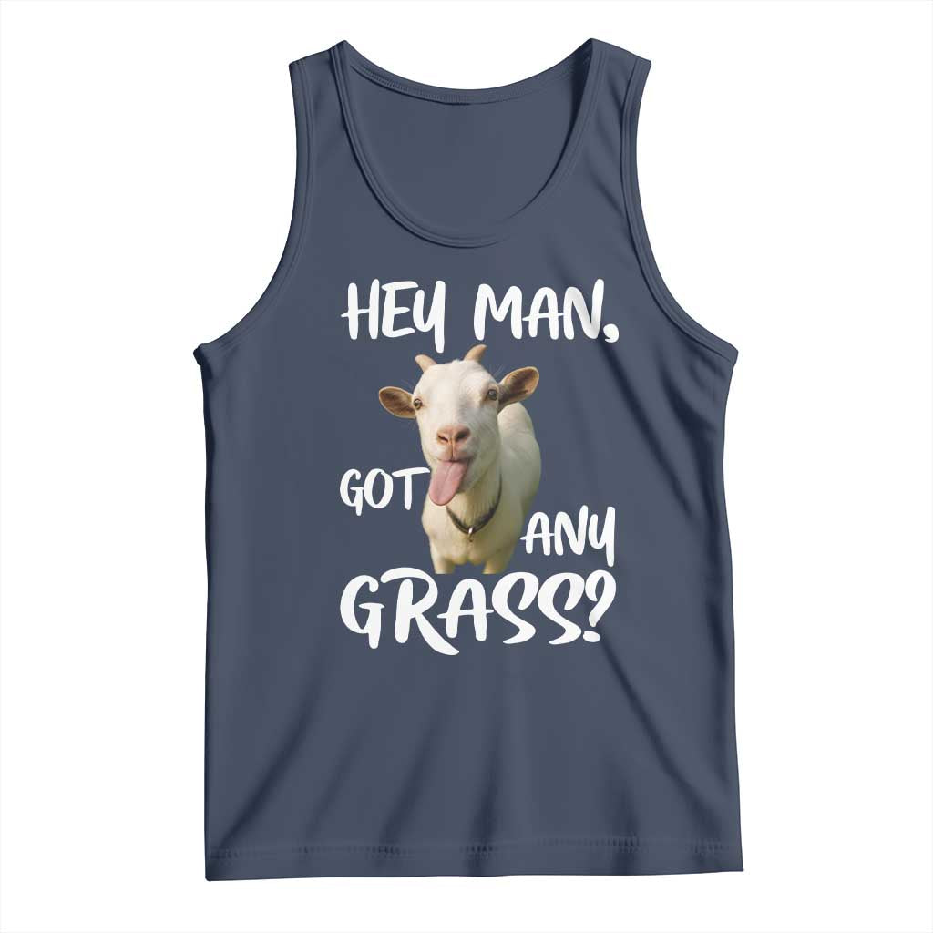 Hey Man Got Any Grass Tank Top Funny Goat Stoner Gift - Wonder Print Shop