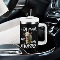 Hey Man Got Any Grass Tumbler With Handle Funny Goat Stoner Gift