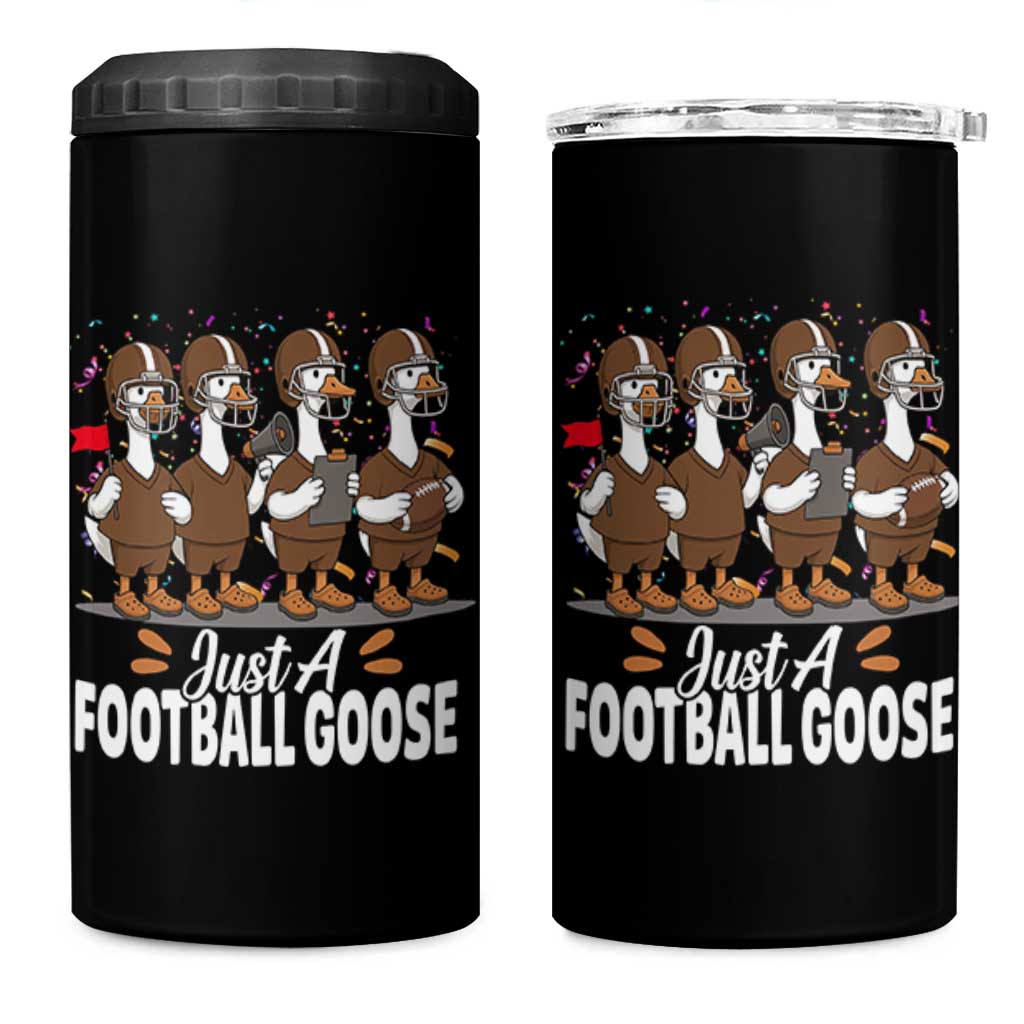 Just A Football Goose 4 in 1 Can Cooler Tumbler Animal Sports Fan Gift - Wonder Print Shop