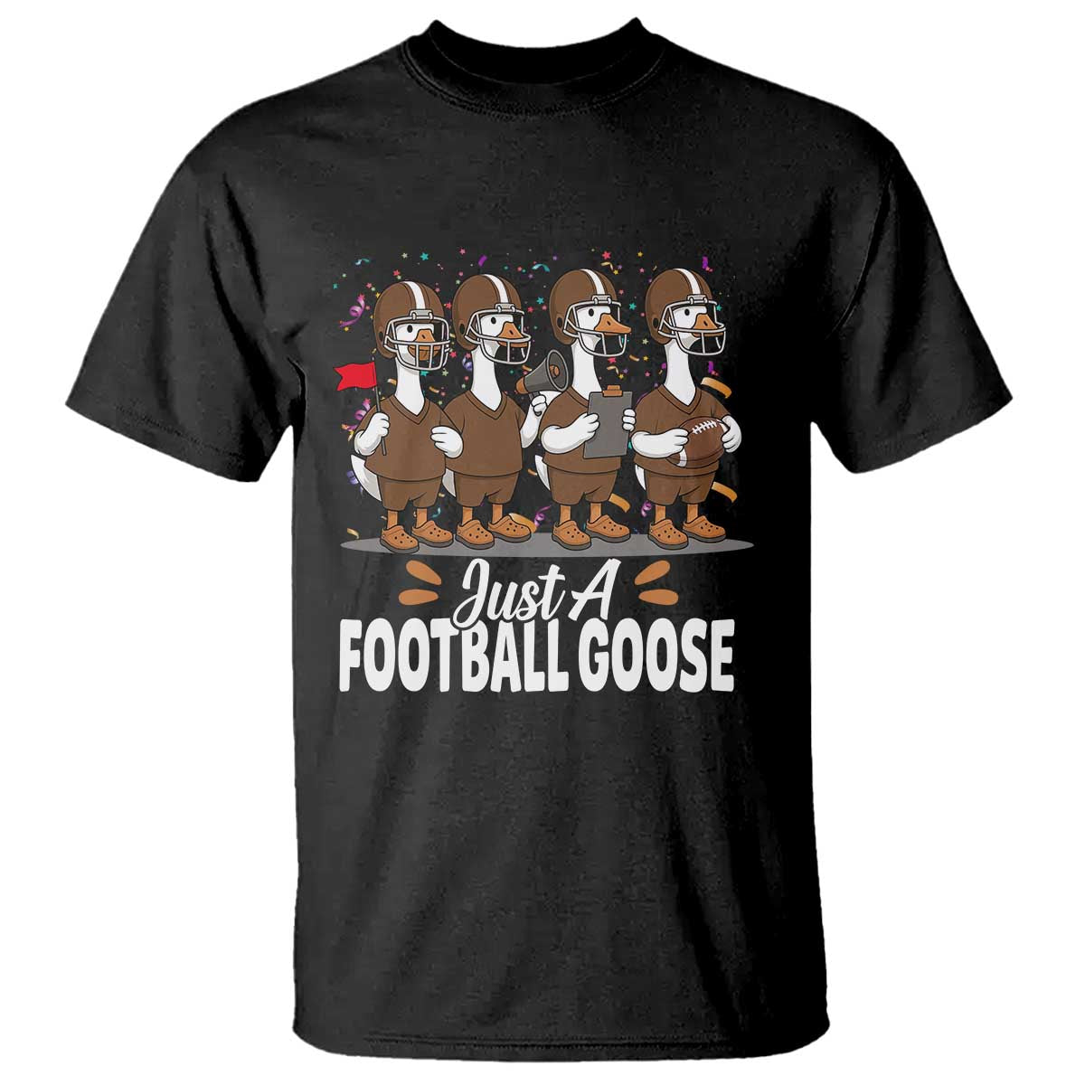 Just A Football Goose T Shirt Animal Sports Fan Gift - Wonder Print Shop