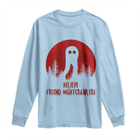 Believe In Fresno Nightcrawlers Long Sleeve Shirt California Cryptid Hunter Gift - Wonder Print Shop