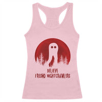 Believe In Fresno Nightcrawlers Racerback Tank Top California Cryptid Hunter Gift - Wonder Print Shop