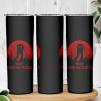 Believe In Fresno Nightcrawlers Skinny Tumbler California Cryptid Hunter Gift - Wonder Print Shop