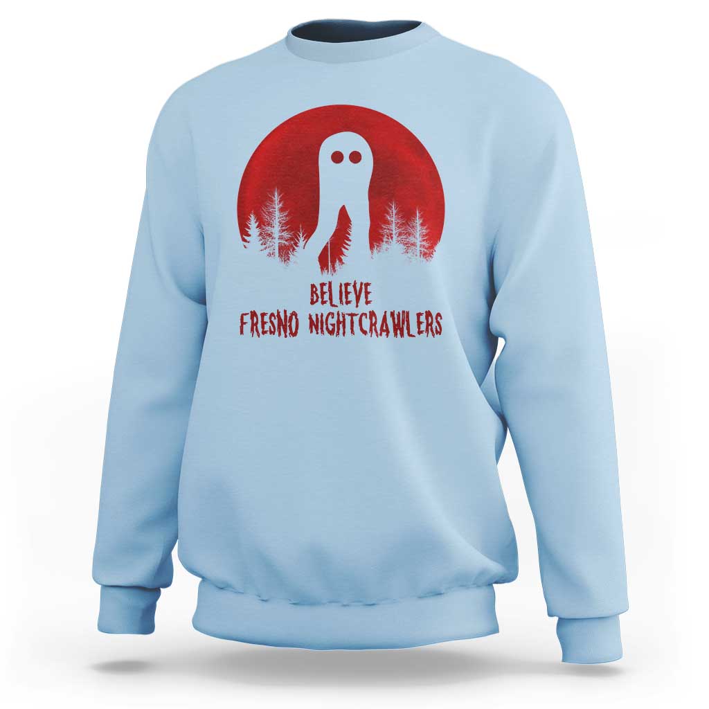 Believe In Fresno Nightcrawlers Sweatshirt California Cryptid Hunter Gift - Wonder Print Shop