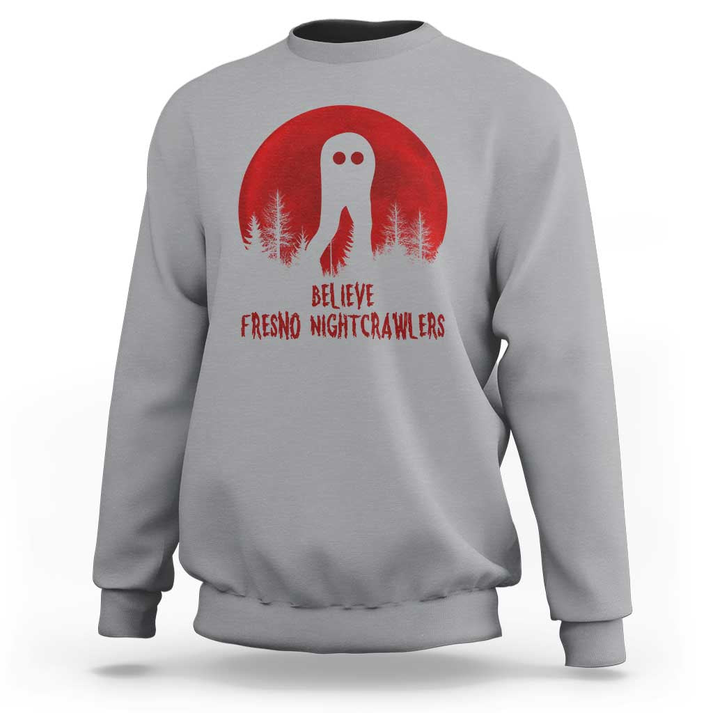 Believe In Fresno Nightcrawlers Sweatshirt California Cryptid Hunter Gift - Wonder Print Shop
