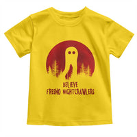 Believe In Fresno Nightcrawlers Toddler T Shirt California Cryptid Hunter Gift - Wonder Print Shop