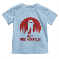 Believe In Fresno Nightcrawlers Toddler T Shirt California Cryptid Hunter Gift - Wonder Print Shop